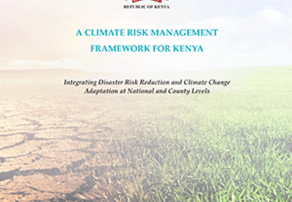 A climate risk management framework for Kenya: Integrating disaster risk reduction and climate change adaptation at national and county levels.